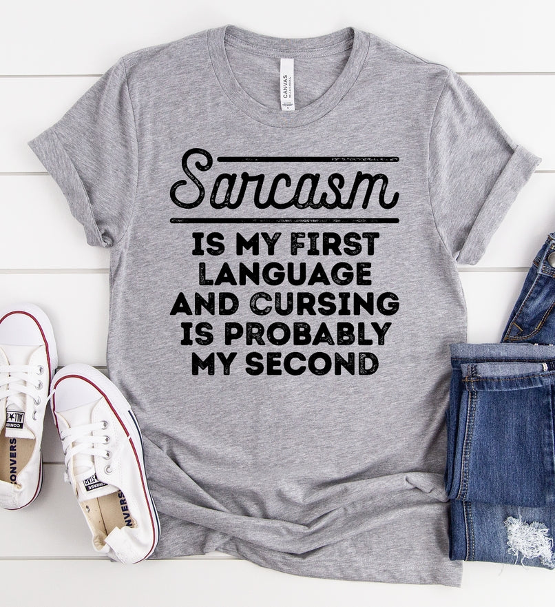Sarcasm is my First Language - Grey T-Shirt